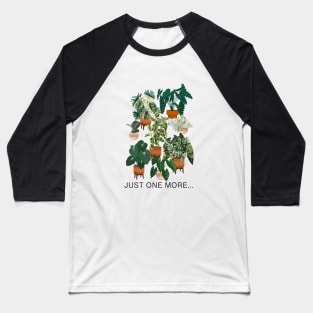 Just one more plant, botanical illustration and quote Baseball T-Shirt